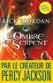 [The Kane Chronicles 03] • L'Ombre Du Serpent